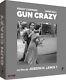 Gun Crazy Limited Edition And Numbered (5000 Ex) Blu-ray + Dvd + Book (220 P)