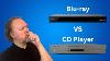 Four Reasons To Buy A Blu Ray Player Instead Of A Cd Player